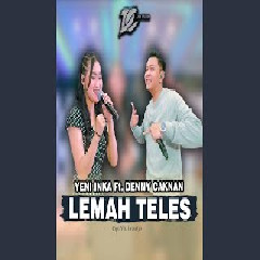 Yeni Inka Lemah Teles ft Denny Caknan