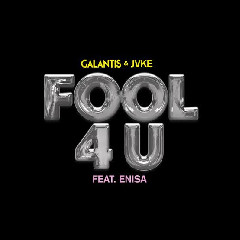 Galantis Fool 4 U (feat. Enisa)